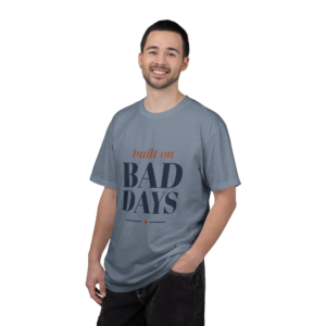 Built on Bad Days Tee, Resilience Motivational Shirt, Bold Serif Graphic T-Shirt