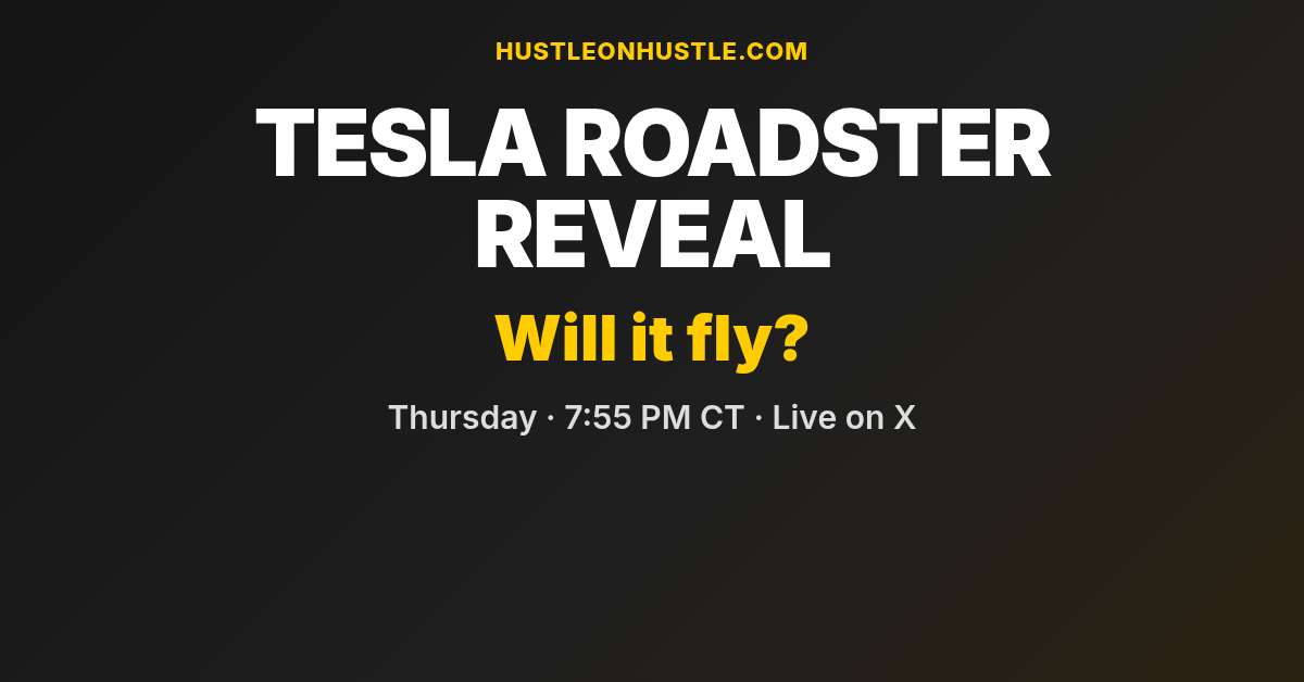 Tesla Roadster reveal: Thursday 7:55 PM CT, live on X
